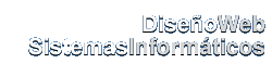 Dise&ntilde;o Web - Sistemas Inform&aacute;ticos